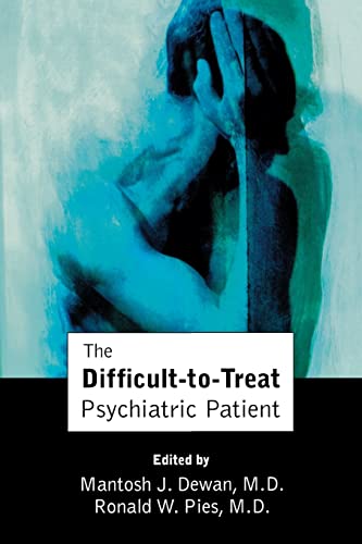 The Difficult-to-Treat Psychiatric Patient