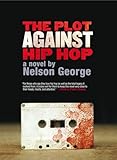george nelson lampen Used Book in Good Condition The Plot Against Hip Hop: A D Hunter Mystery