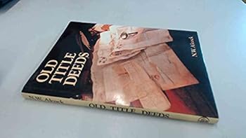 Hardcover Old Title Deeds: A Guide for Local and Family Historians Book