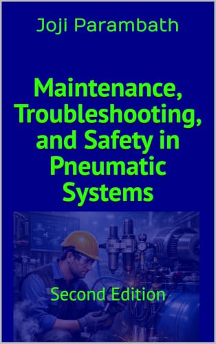 Maintenance, Troubleshooting, and Safety in Pneumatic Systems