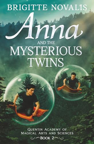 Anna and the Mysterious Twins: Quentin Academy of Magical Arts and Sciences