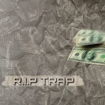R.I.P TRAP [Explicit]