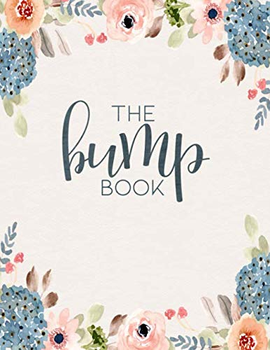 The Bump Book: 40 Week Pregnancy Planner & Organizer Book for Expecting Mothers | Checklists, Trimester Milestones & Baby Memory Book [COLORED EDITION]