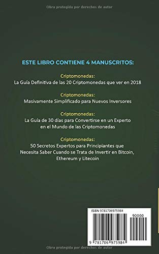 La Biblia Dela Criptomoneda: 4 Libros en 1: Los Principales Secretos Comerciales para tener Exito Financieramente con Bitcoin, Blockchain Ethereum, Ripple, Litecoin y todas las Altcoins