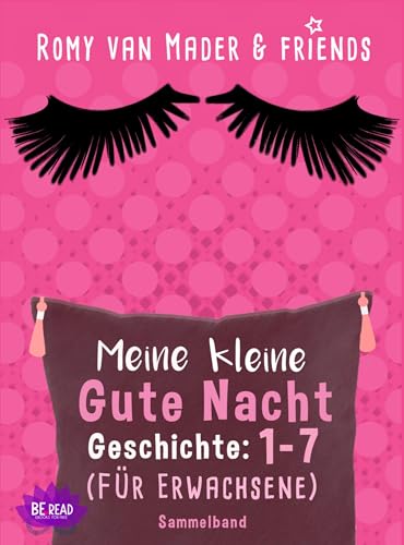 Meine kleine Gute Nacht Geschichte: 1-7: (Für Erwachsene) (German Edition)