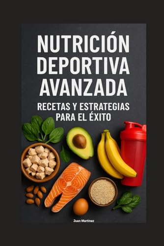 Imagen de Nutrición Deportiva Avanzada: Recetas y Estrategias para el Éxito