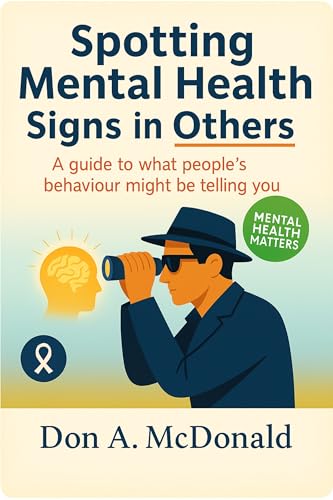Spotting Mental Health Signs in Others: The signs you miss