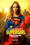 Supergirl: Woman of Tomorrow Movie Review 2026: Exploring the Humor, Plot and Character Analysis