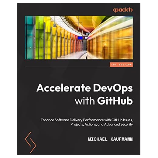 Accelerate DevOps with GitHub: Enhance software delivery performance with GitHub Issues, Projects, Actions, and Advanced Security