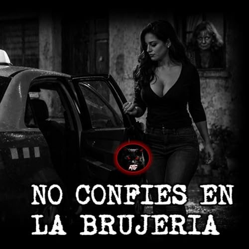 NO CONFIES EN LA BRUJERIA | RELATOS DE BRUJERIA | RELATOS Y LEYENDAS DE TERROR