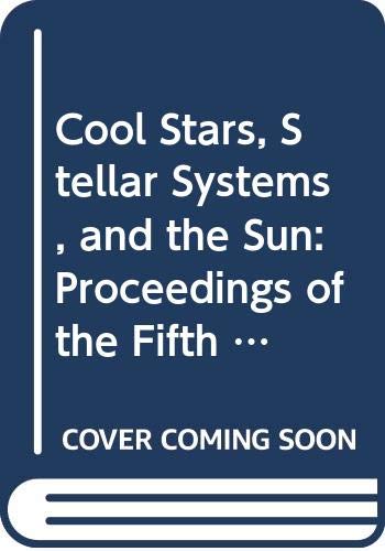 Cool Stars, Stellar Systems, and the Sun: Proce... 0387186530 Book Cover