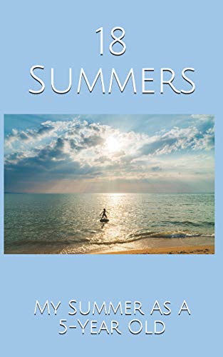 18 Summers: My Summer As A 5-Year Old