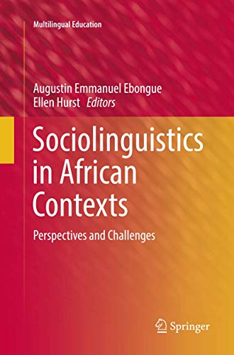 Sociolinguistics in African Contexts: Perspectives and Challenges (Multilingual Education, 20)