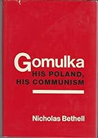 Gomulka: His Poland and His Communism 0140214704 Book Cover