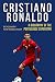 Cristiano Ronaldo: A Biography of the Portuguese Superstar