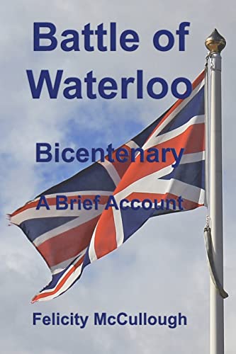 Battle of Waterloo Bicentenary A Brief Account (Glimpses of the Past)