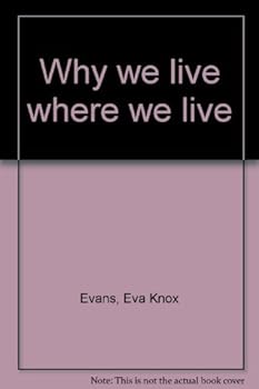 Unknown Binding Why we live where we live Book
