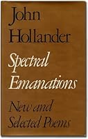 Spectral emanations: New and selected poems 0689108885 Book Cover