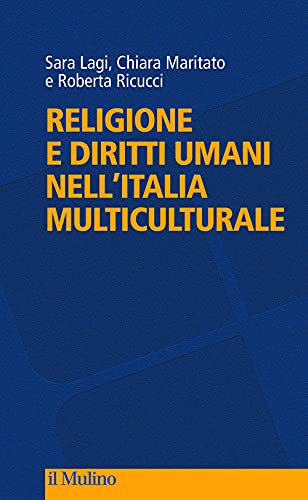 Religione e diritti umani nell'Italia multiculturale (Fuori collana)