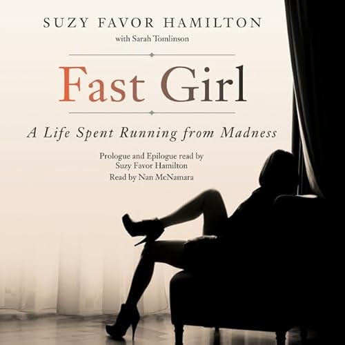 Fast Girl Audiobook By Suzy Favor Hamilton, Sarah Tomlinson cover art