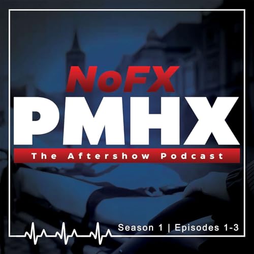 PMHX: NoFX - Episodes 1-3
