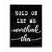 Stupell Industries Hold On Let Me Overthink This Quote Black White Wall Art, 11 x 14