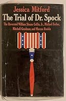 The Trial of Dr. Spock, the Rev. William Sloane Coffin, Jr., Michael Ferber, Mitchell Goodman, and Marcus Raskin. B000K0MBV6 Book Cover