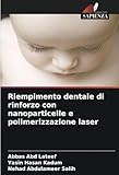  Riempimento dentale di rinforzo con nanoparticelle e polimerizzazione laser