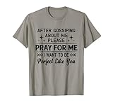 Vintage After Gossiping About Me Please Pray For Me T-Shirt
