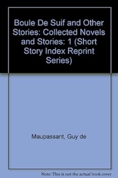 Boule De Suif, And Other Stories