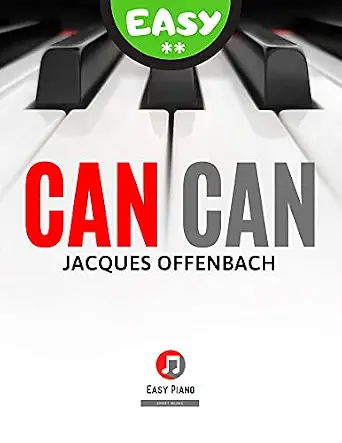 Can Can I Offenbach I Easy Piano Solo Sheet Music Notes for Beginners Kids Students Adults I Guitar Chords: Popular Traditional Song I How to Play Keyboard I Video Tutorial-Wow! eBook
