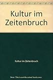  Kultur im Zeitenbruch