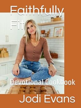 Hardcover Faithfully Fit: Devotional Cookbook Book