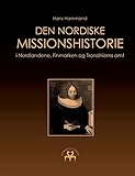 Den nordiske missionshistorie: i Nordlandene, Finmarken og Trondhiems amt (Danish Edition)