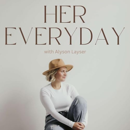 Her Everyday with Alyson Layser Podcast Por Alyson Layser arte de portada