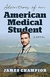 Adventures of an American Medical Student: A Novel