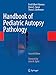 Handbook of Pediatric Autopsy Pathology