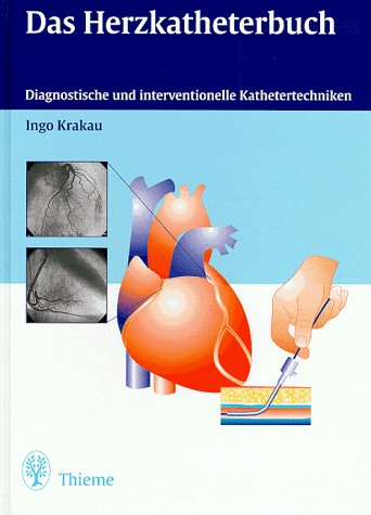 Das Herzkatheterbuch Das Herzkatheterbuch