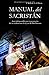 Manual del Sacrist&Atilde;&iexcl;n: Gu&Atilde;&shy;a indispensable para la preparaci&Atilde;&sup3;n de las ceremonias lit&Atilde;&ordm;rgicas del Rito Romano (Spanish Edition)