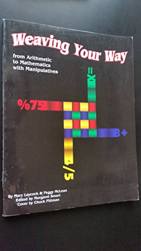 Weaving Your Way from Arithmetic to Mathematics... 1882293002 Book Cover