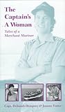 The Captain's a Woman: Tales of a Merchant Mariner