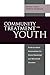 Community Treatment For Youth: Evidence-Based Interventions for Severe Emotional and Behavioral Disorders (Innovations in Practice and Service ... Service Delivery with Vulnerable Populations)