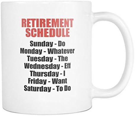 Retirement Schedule Coffee Mug - Travel Gag Gifts Under $50 - Funny Mugs For Men And Women - Happy Retired Coworkers