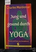 JUNG UND GESUND DURCH YOGA. B00313LCAA Book Cover
