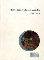 Benjamin Duke: Works 2001-2010 9867009940 Book Cover