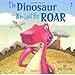 Dinosaur Who Lost His Roar; The - Usborne Picture Book
