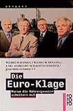 Die Euro-Klage. Warum die Währungsunion scheitern muß
