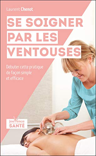 Télécharger Se soigner par les ventouses PDF
