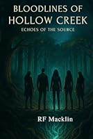 Bloodlines of Hollow Creek: Echoes of the Source B0F67GMKND Book Cover