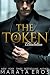 The Token Series Boxed Set (Volumes 4-6): A Dark Billionaire Romance